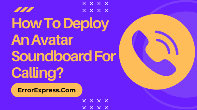 How to Deploy an Avatar Soundboard for Calling